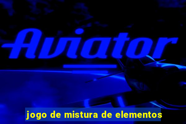 jogo de mistura de elementos